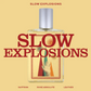 Slow Explosions